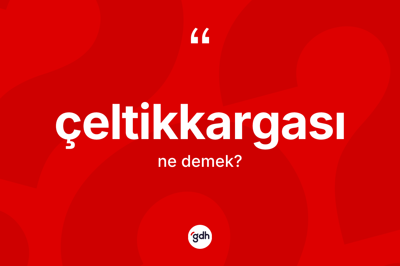Çeltikkargası ne demek?