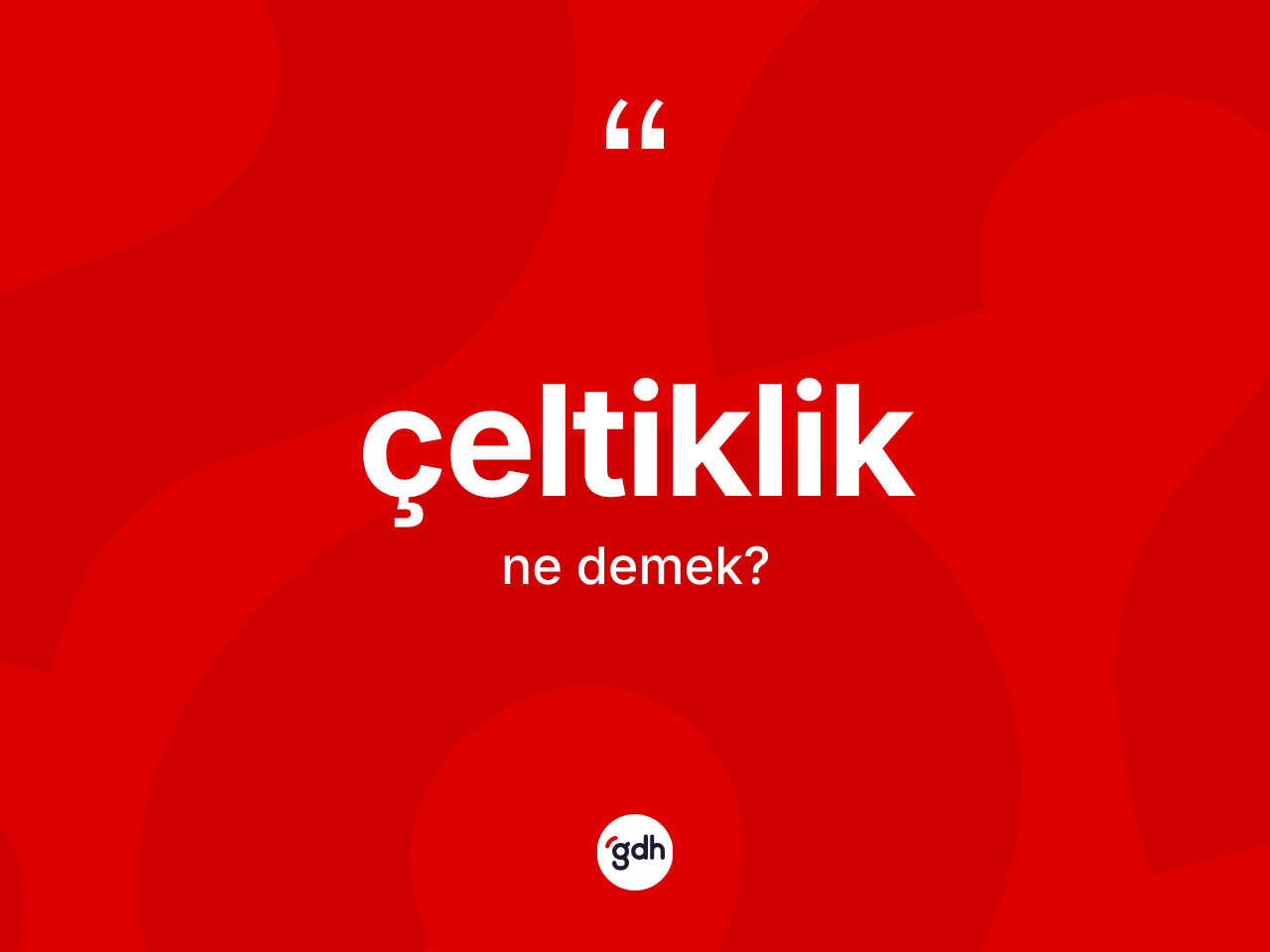 Çeltiklik kelimesi nedir? Çeltikliğin TDK'ya göre anlamı nedir?