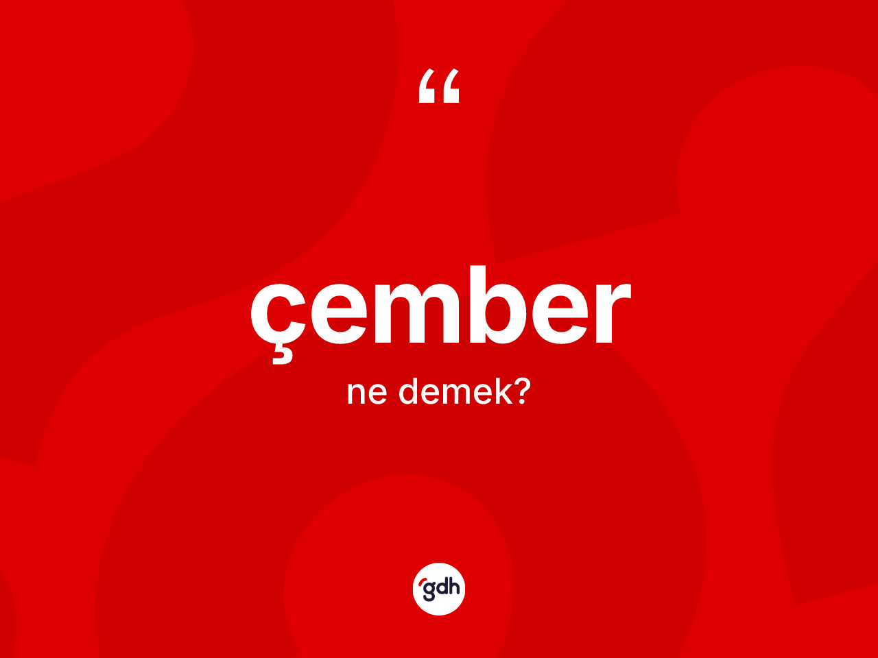 Çember ne anlama gelir? Çemberin halk arasındaki kullanımı nasıldır?