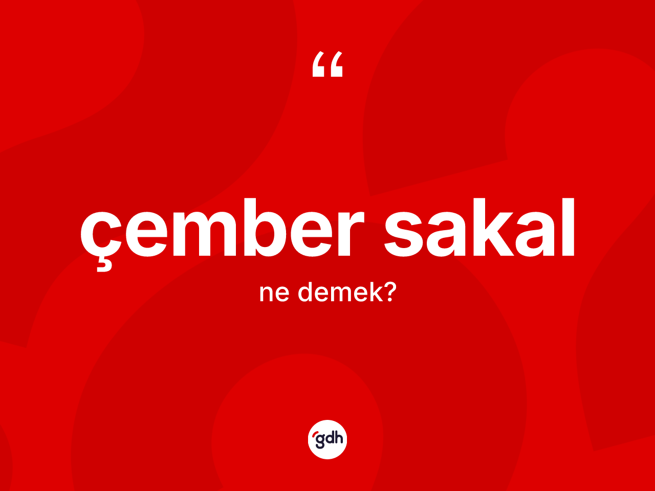 Çember sakal kelimesinin anlamı nedir? Çember sakal kelimesinin özellikleri nelerdir?