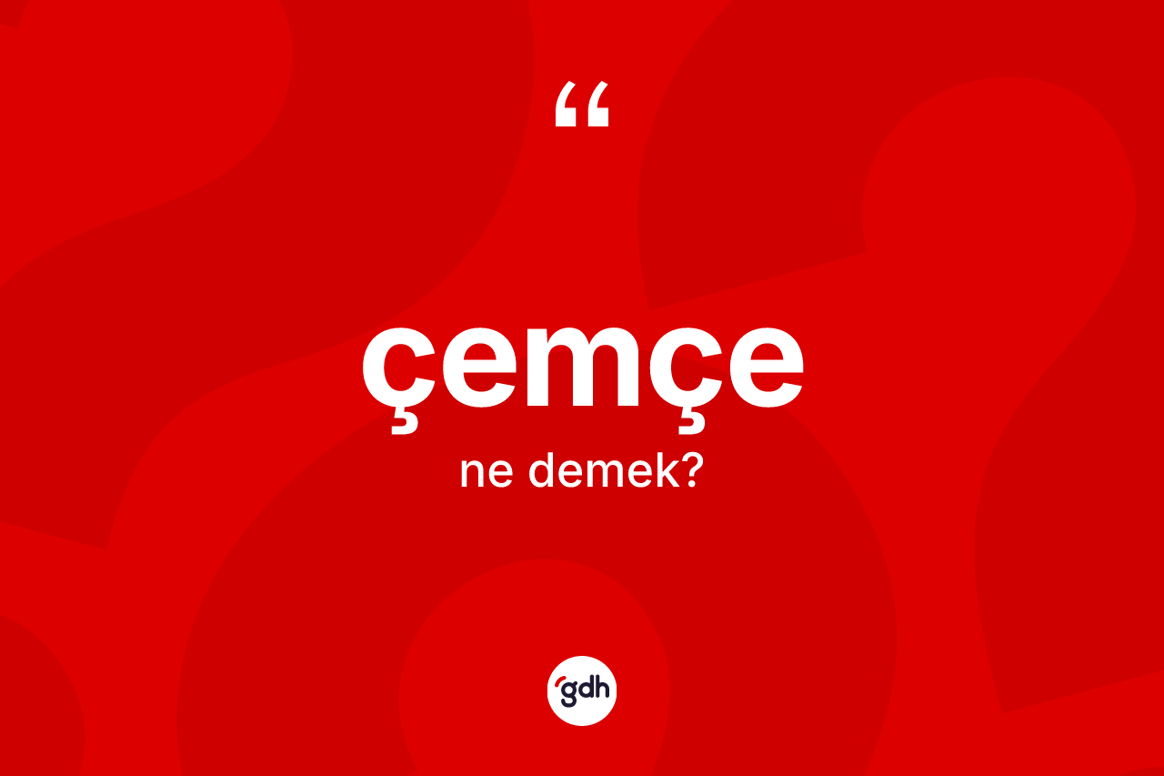 Çemçe kelimesinin tanımı nedir? Çemçe kelimesinin TDK'ya göre açıklaması nedir?