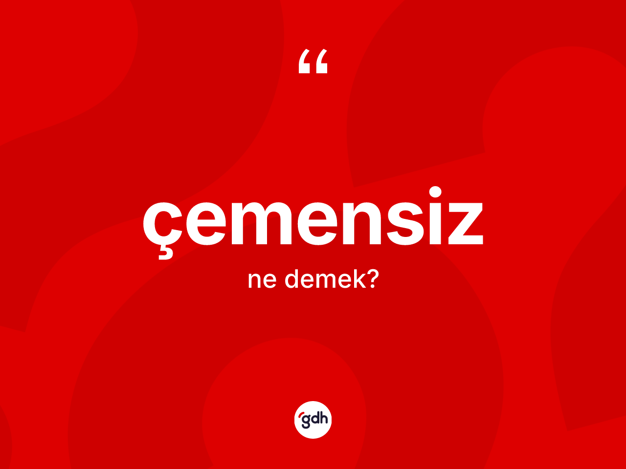 Çemensiz kelimesinin sözlükteki tanımı nedir? Çemensizin halk arasındaki kullanımı nasıldır?