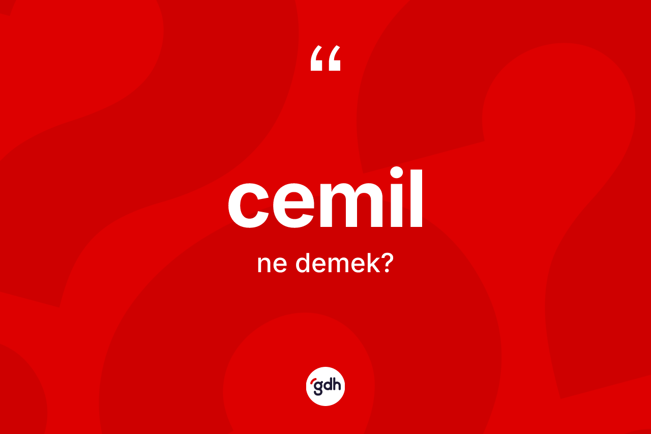 Cemil kelimesi nedir?