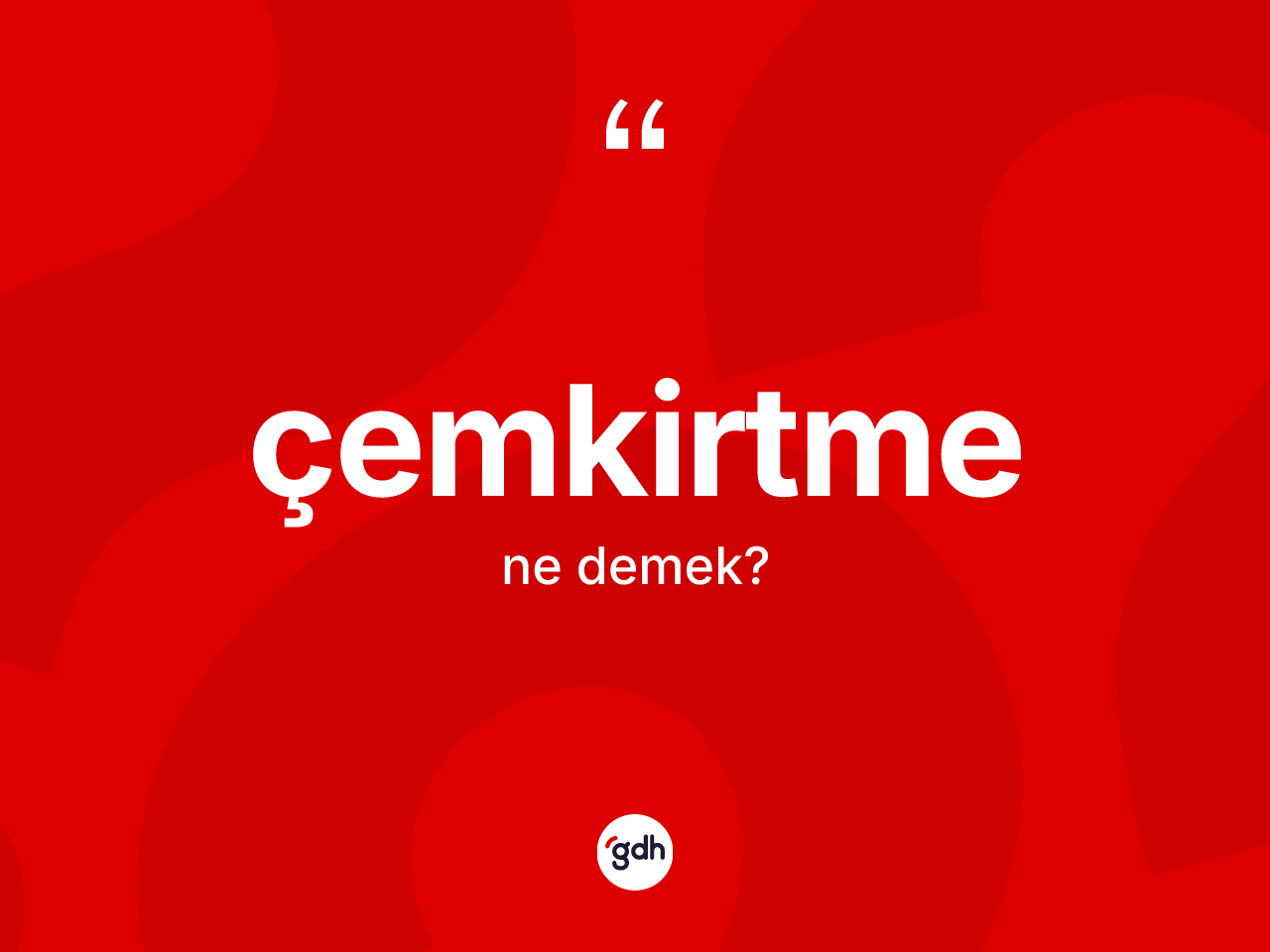 Çemkirtme kelimesinin anlamı nedir? Çemkirtmenin TDK'ya göre anlamı nedir?