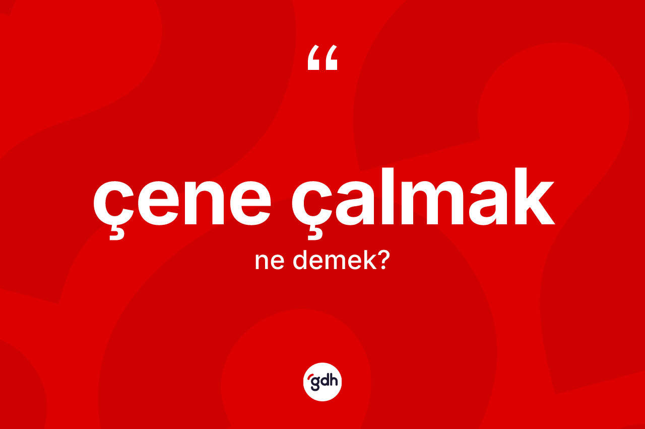 Çene çalmak ifadesinin sözlükteki anlamı nedir? Çene çalmak sözünün TDK açıklaması nedir?