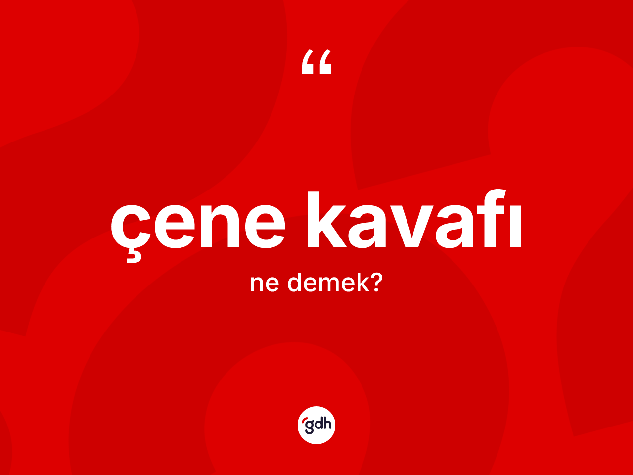 Çene kavafı kelimesinin anlamı nedir? Çene kavafının TDK'ya göre anlamı nedir?