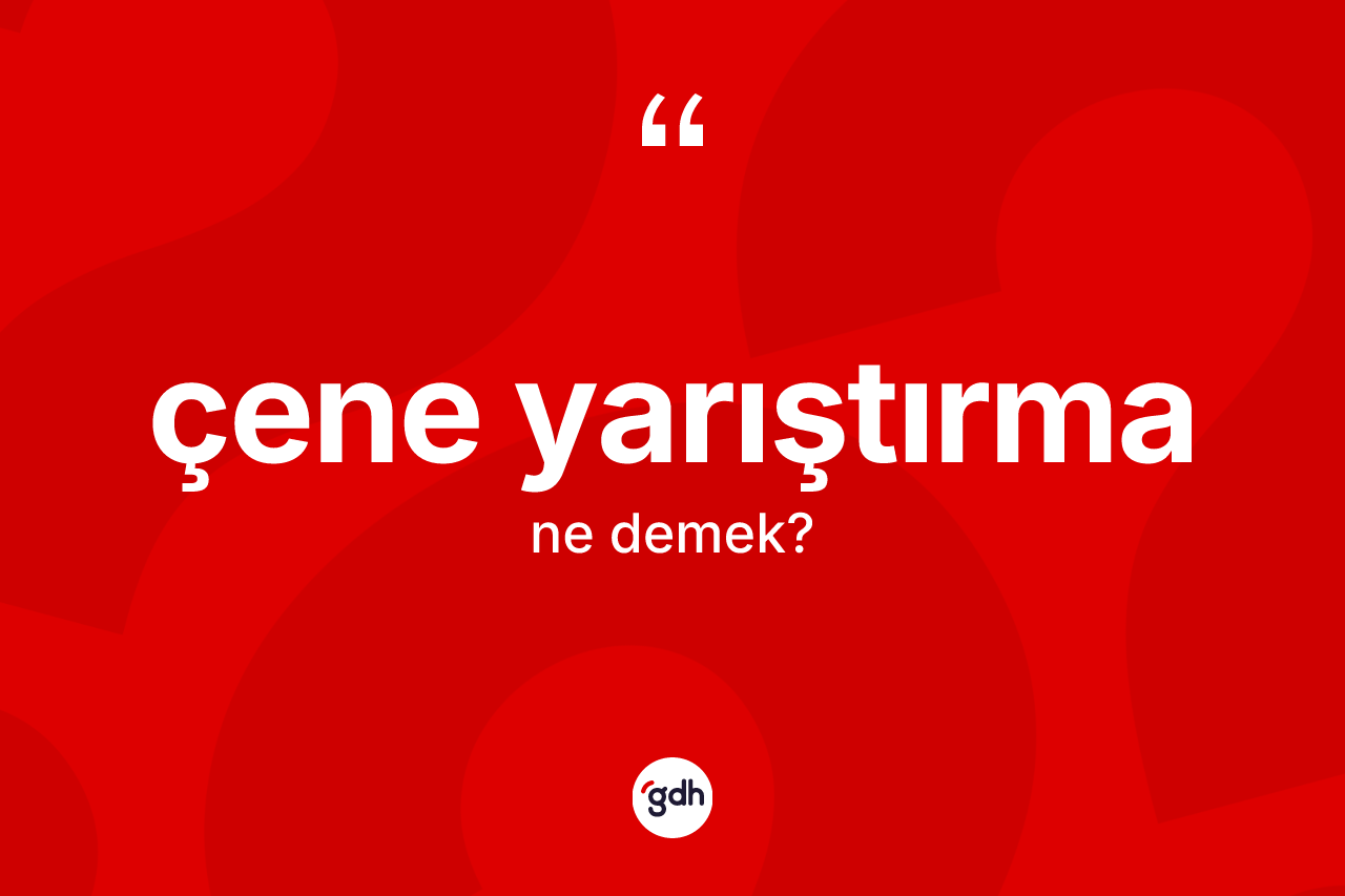 Çene yarıştırma ne anlama gelir? Çene yarıştırmanın TDK'ya göre anlamı nedir?