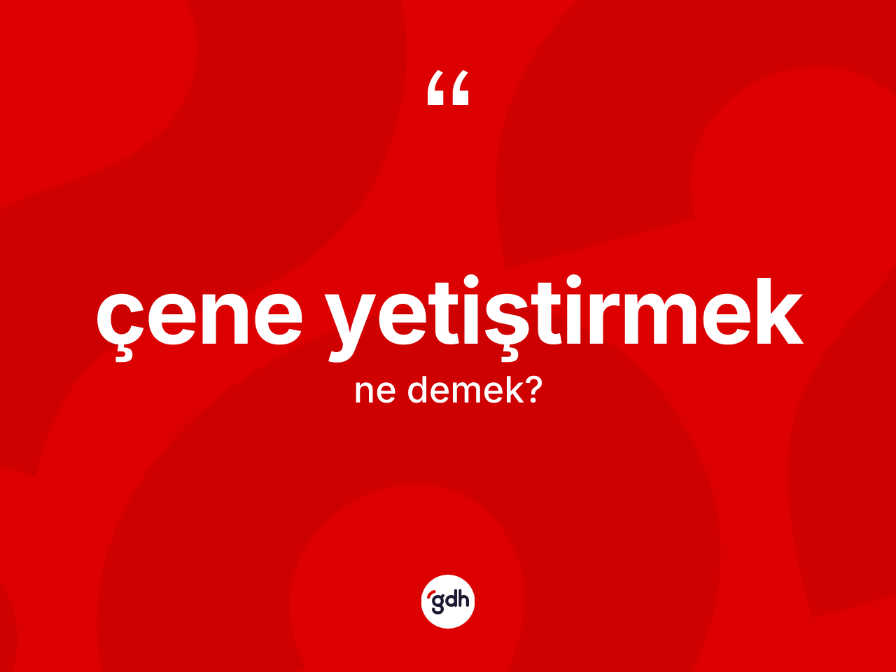 Çene yetiştirmek ifadesinin kısaca tanımı nedir? Çene yetiştirmek ifadesinin sözlük anlamı nedir?