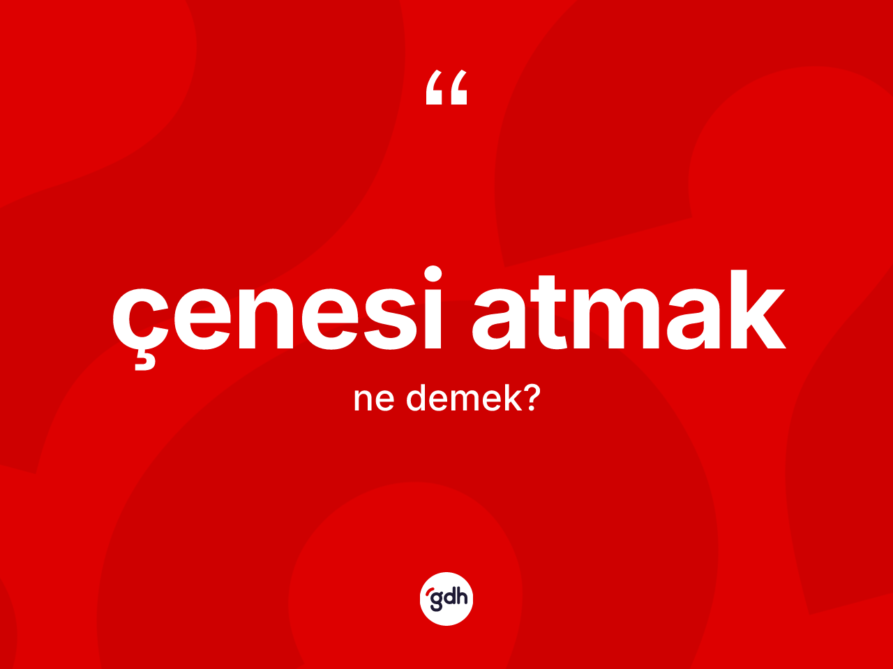 Çenesi atmak ifadesinin tanımı nedir? Çenesi atmak sözü nerede kullanılır?