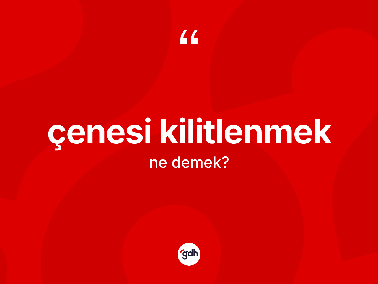 Çenesi kilitlenmek ifadesi neyi anlatır? Çenesi kilitlenmek ifadesi hangi durumlarda kullanılır