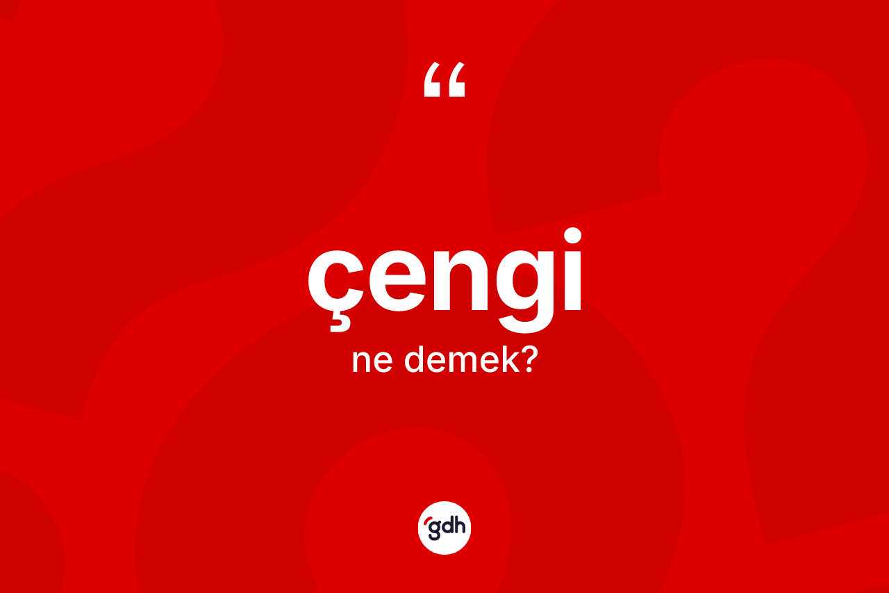 Çengi nedir?