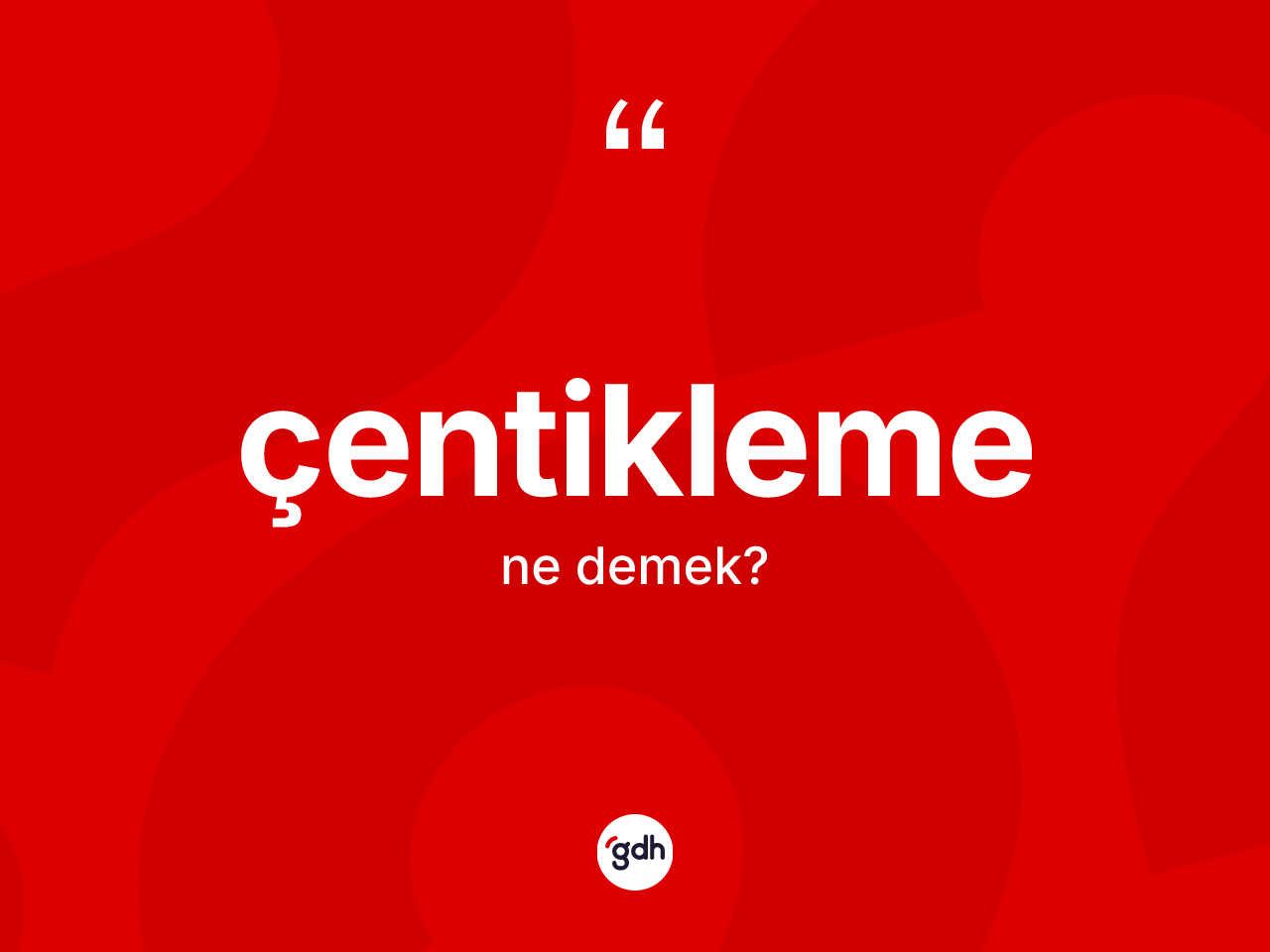 Çentikleme kelimesinin anlamı nedir? Çentikleme kelimesinin TDK anlamı nedir?