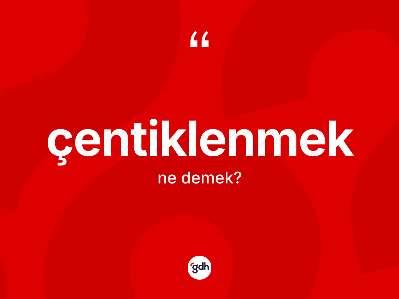 Çentiklenmek nedir? Çentiklenmeğin TDK'ya göre anlamı nedir?
