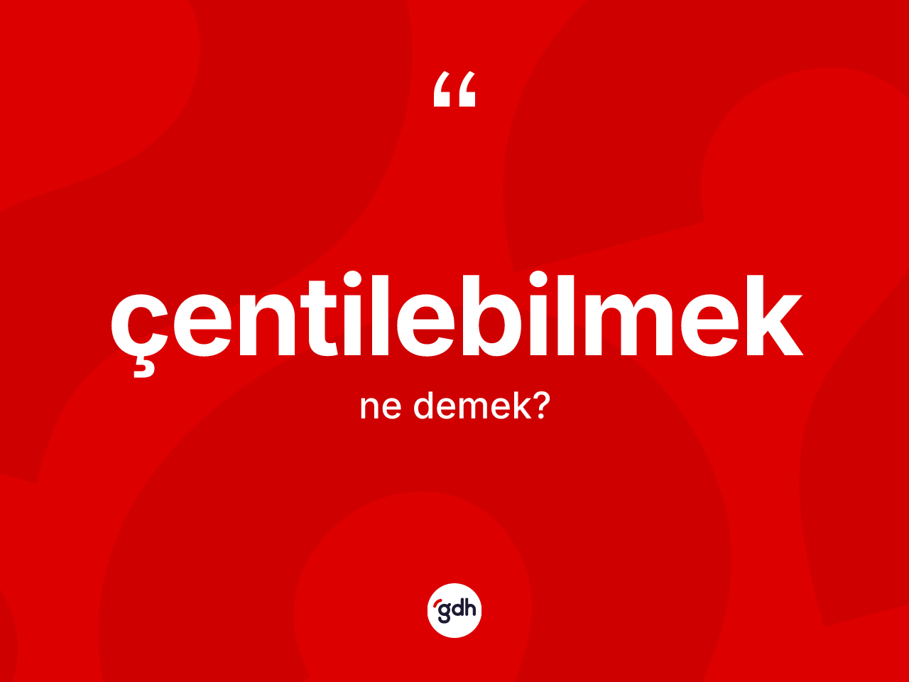 Çentilebilmek kelimesinin sözlükteki tanımı nedir? Çentilebilmek kelimesinin TDK anlamı nedir?