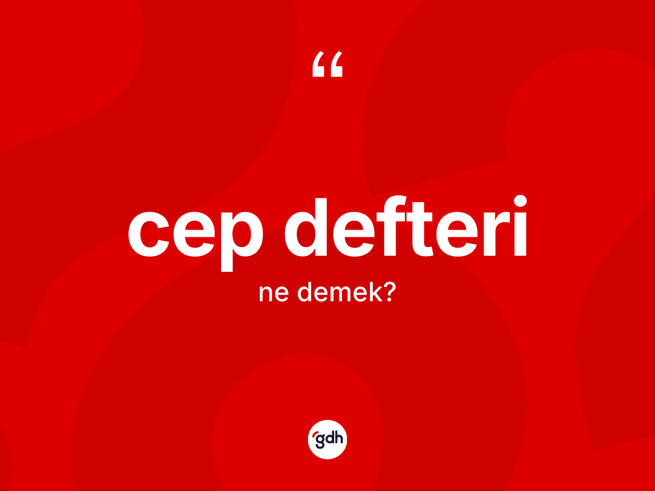Cep defteri kelimesi ne demek? Cep defterinin halk arasındaki kullanımı nasıldır?