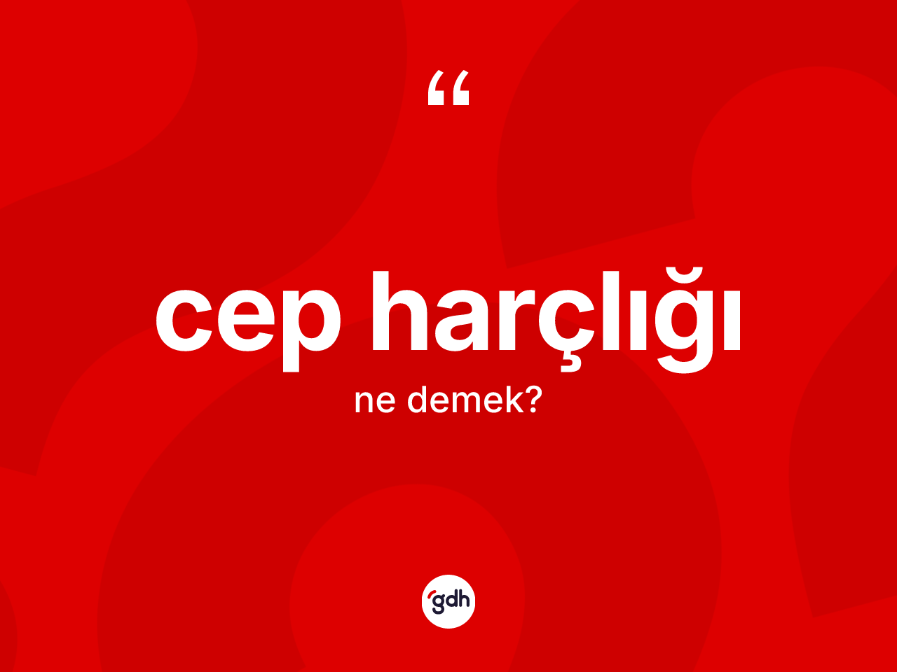 Cep harçlığı kelimesi ne demek? Cep harçlığının halk arasındaki kullanımı nasıldır?