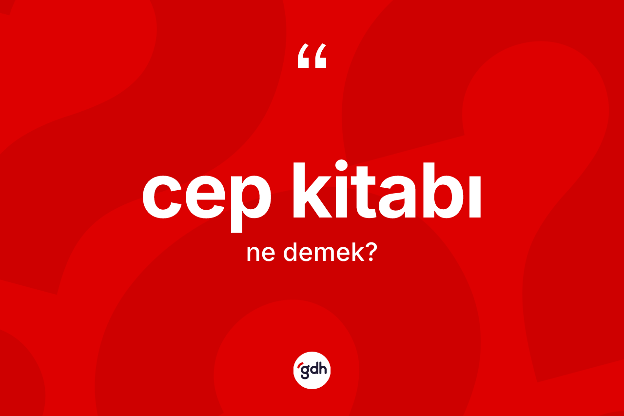 Cep kitabı kelimesinin sözlükteki tanımı nedir? Cep kitabı kelimesinin TDK'ya göre açıklaması nedir?