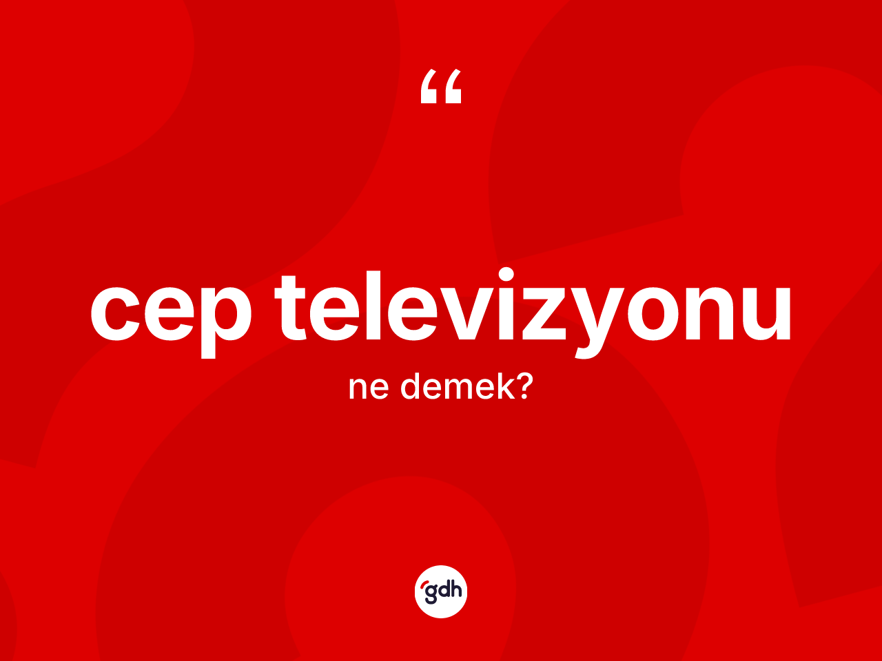 Cep televizyonu kelimesinin anlamı nedir? Cep televizyonunun TDK'ya göre anlamı nedir?