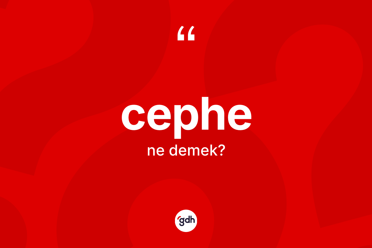 Cephe kelimesinin tanımı nedir? Cephenin TDK'ya göre anlamı nedir?