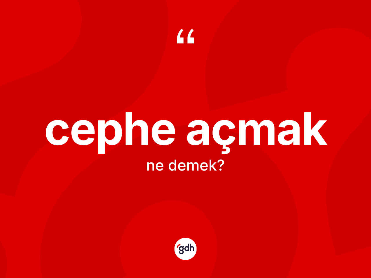 Cephe açmak ne anlama gelir? Cephe açmak ifadesinin kaç farklı anlamı var?