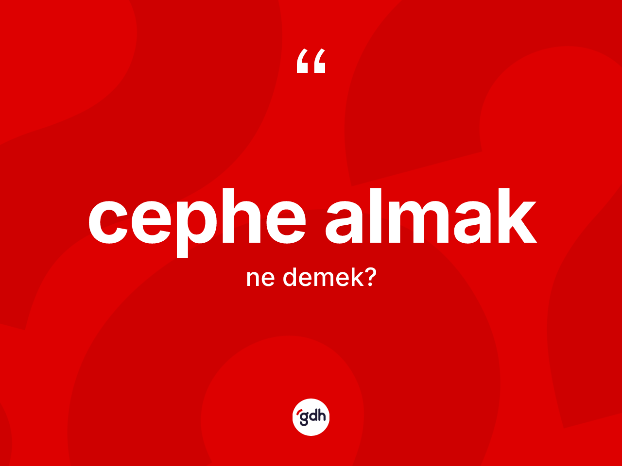 Cephe almak ne demek? Cephe almak sözünün TDK tanımı nedir?