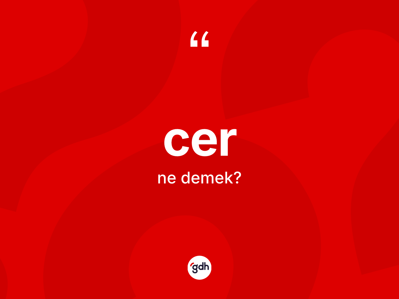 Cer kelimesinin tanımı nedir? Cer kelimesinin TDK'ya göre açıklaması nedir?