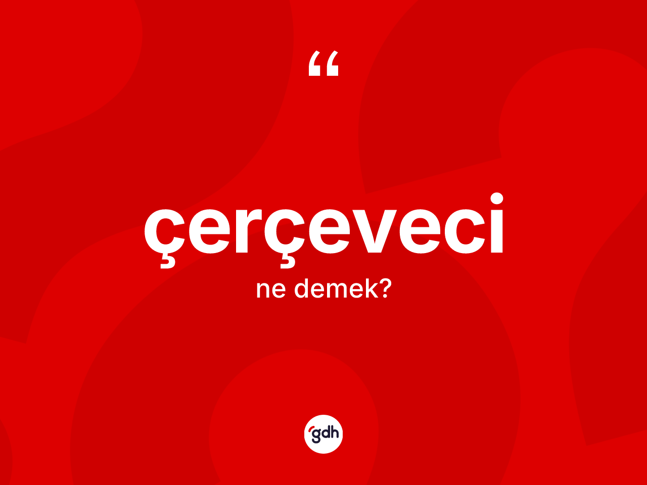 Çerçeveci kelimesi ne anlama gelir? Çerçevecinin TDK'ya göre anlamı nedir?