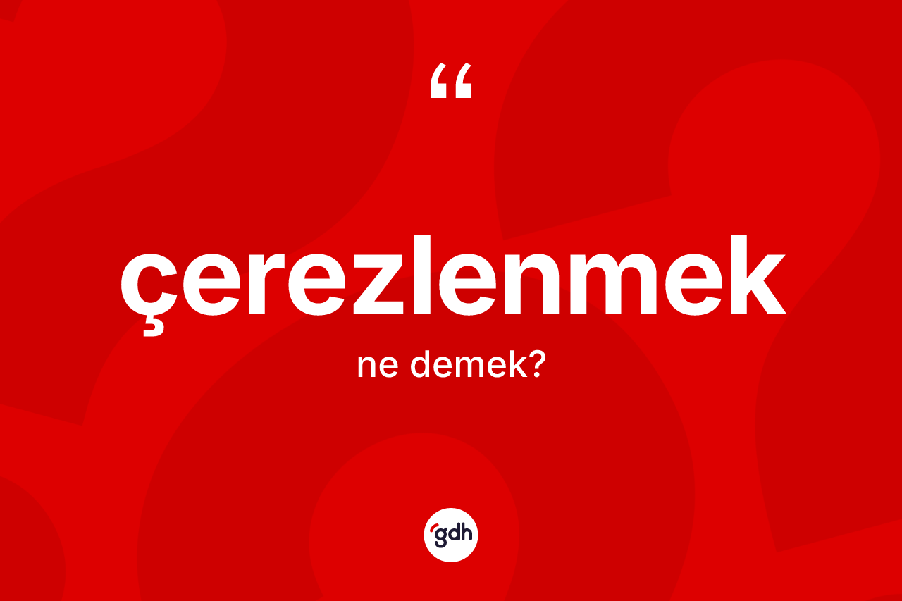 Çerezlenmek nedir?