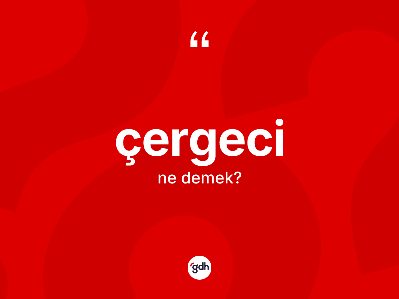 Çergeci kelimesi nedir? Çergecinin TDK'ya göre anlamı nedir?