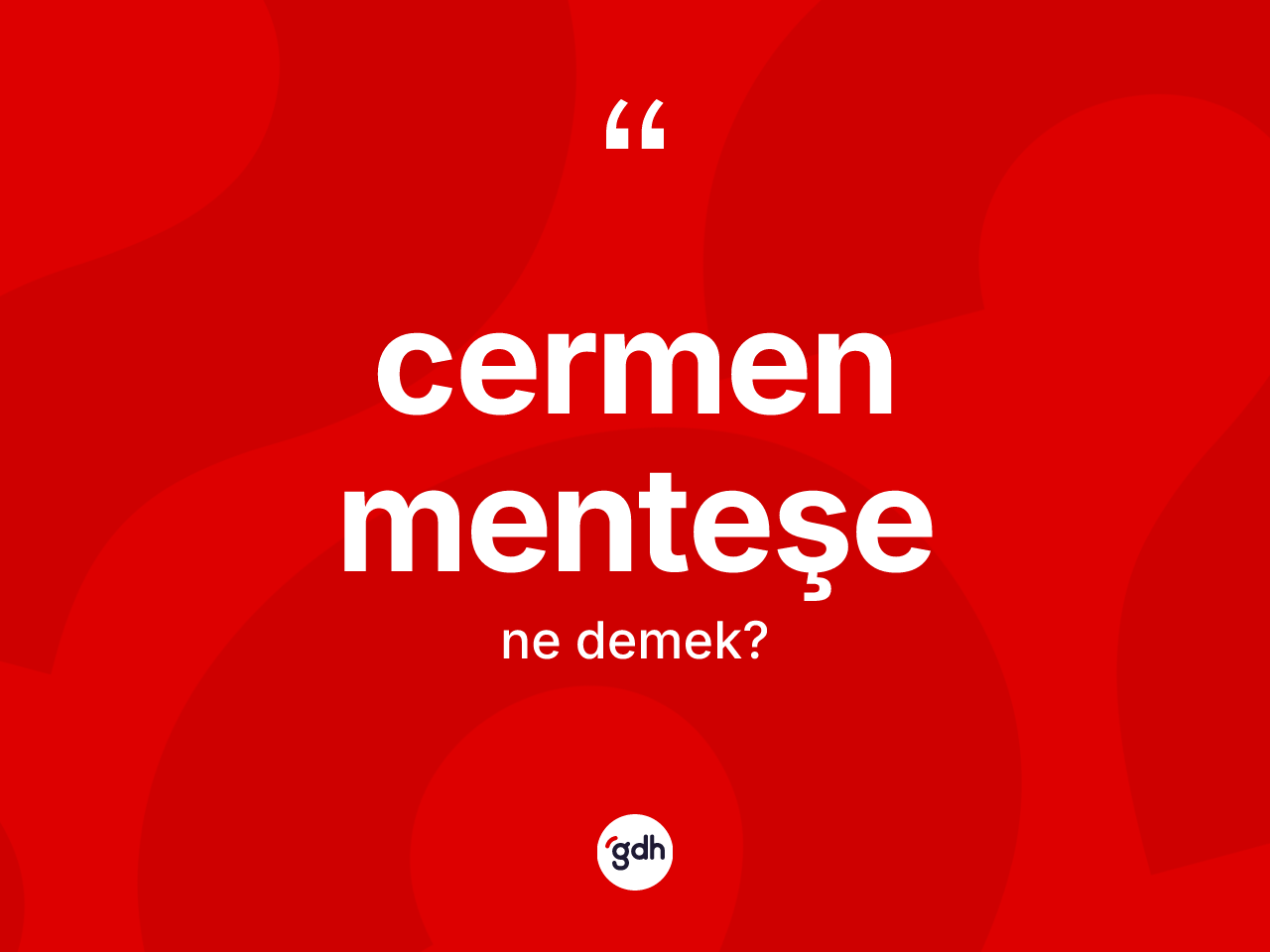 Cermen menteşe kelimesinin tanımı nedir? Cermen menteşenin sözlükteki anlamı nedir?