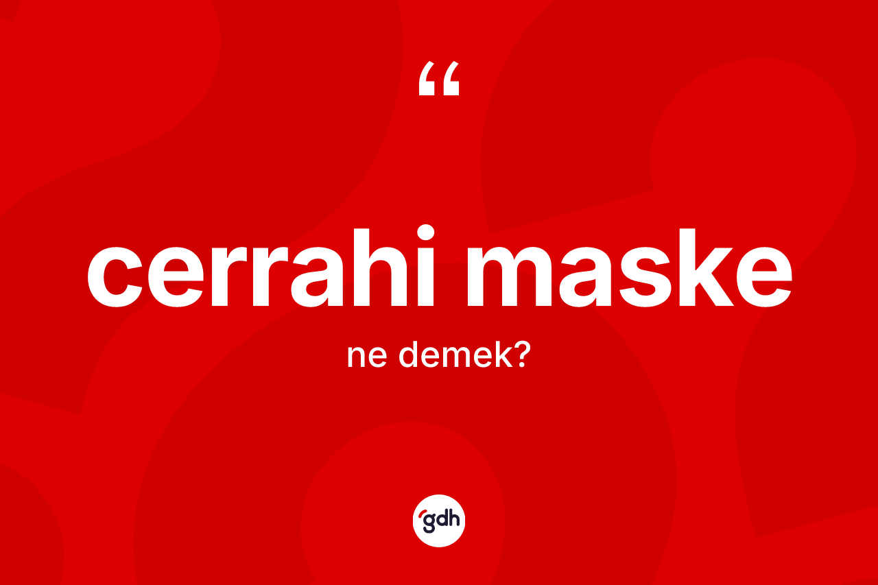 Cerrahi maske kelimesinin tanımı nedir?
