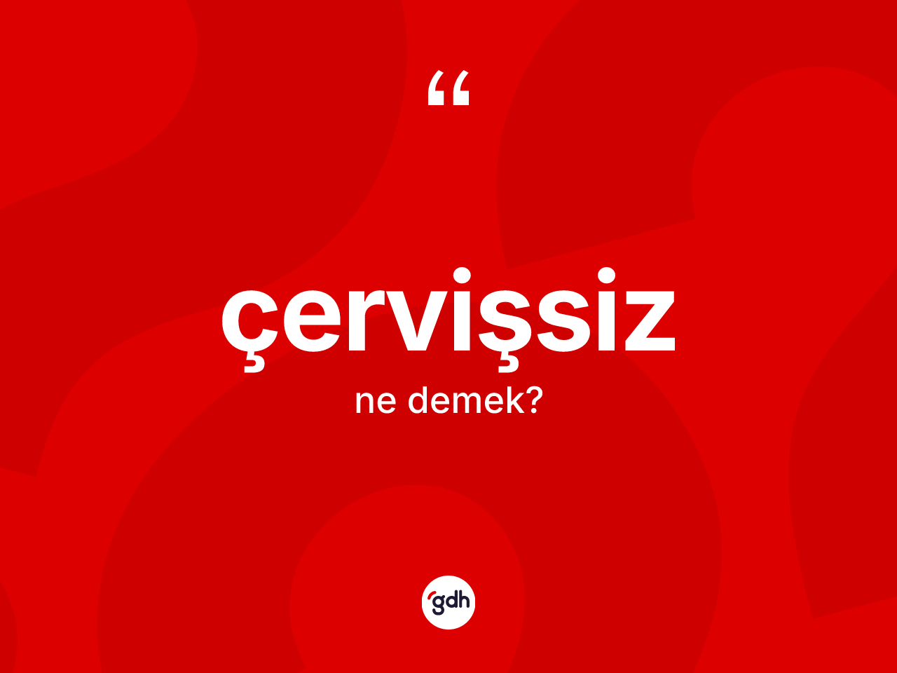 Çervişsiz ne demek? Çervişsizin kısaca tanımı nedir?