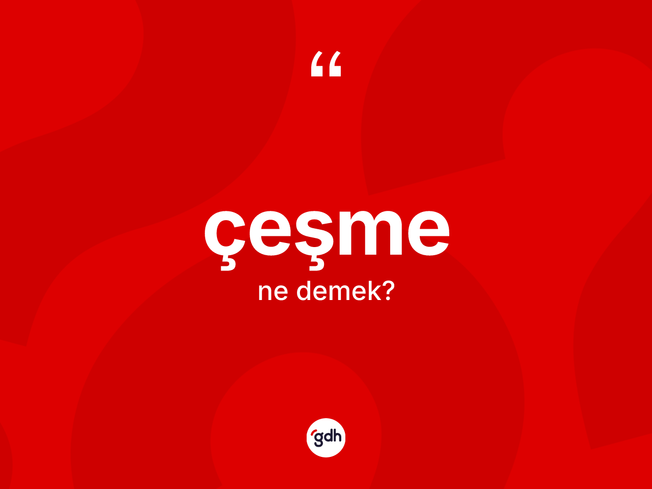 Çeşme kelimesinin sözlükteki tanımı nedir? Çeşmenin sözlükteki anlamı nedir?