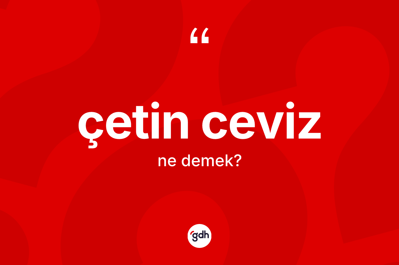 Çetin ceviz nedir? Çetin cevizin kısaca tanımı nedir?