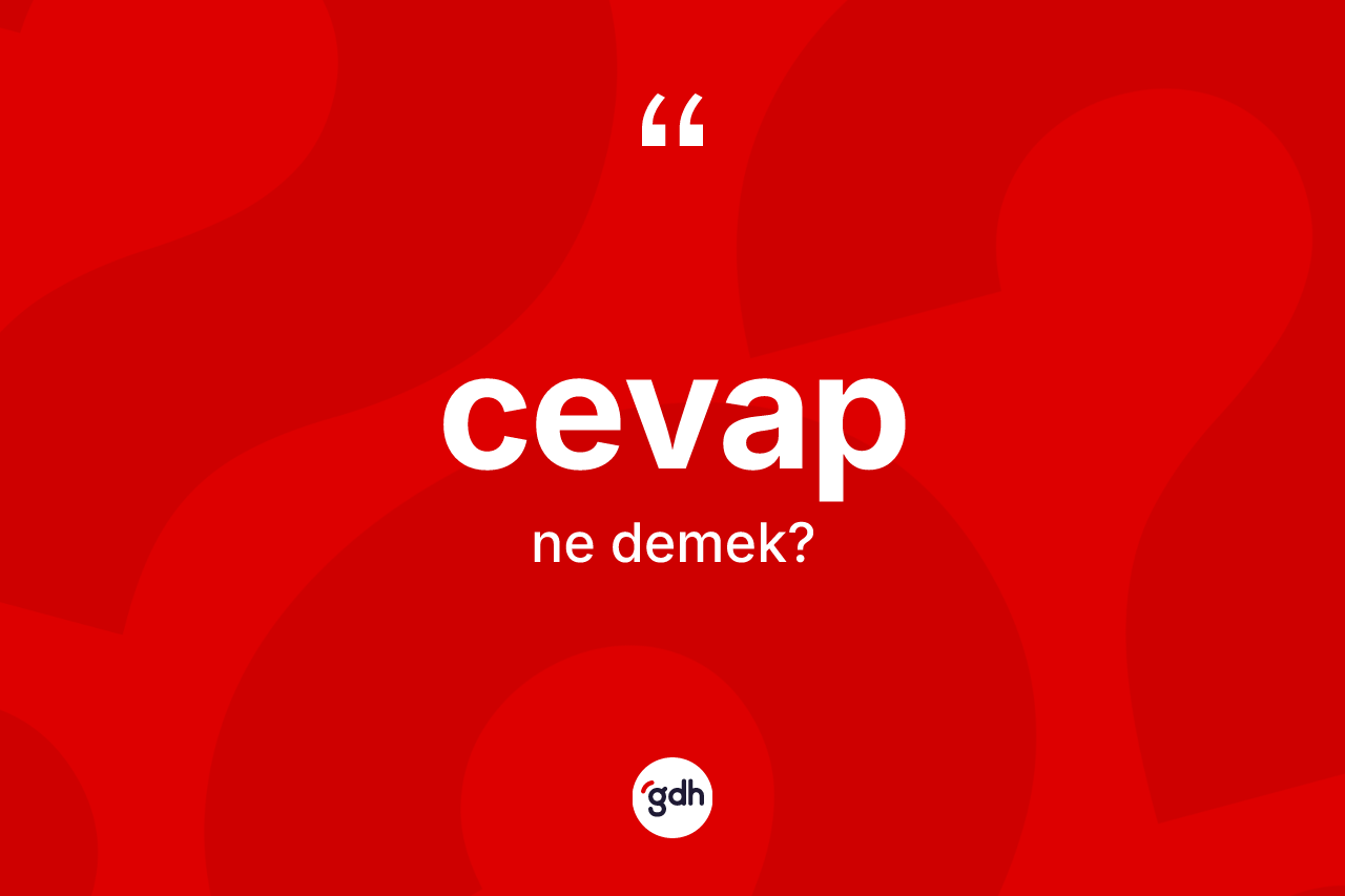 Cevap nedir? Cevap kelimesinin özellikleri nelerdir?