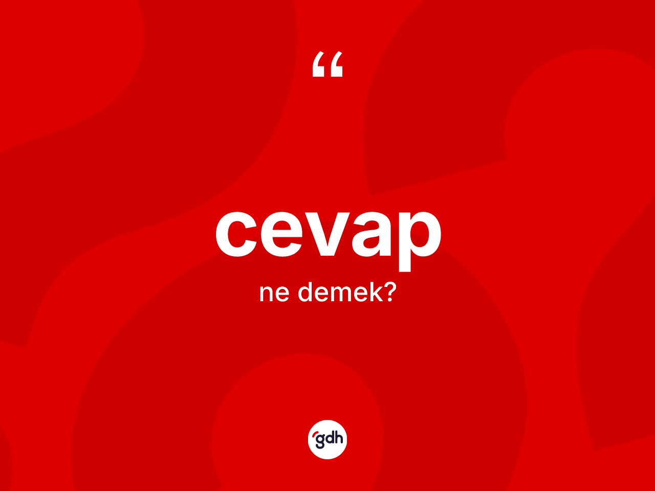 Cevap nedir? Cevap kelimesinin özellikleri nelerdir?