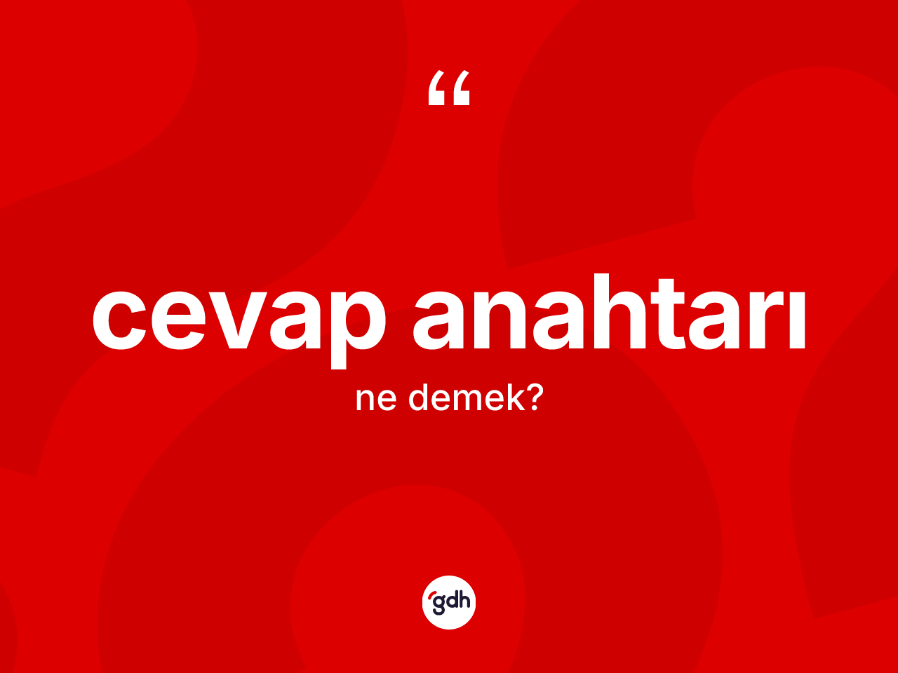 Cevap anahtarı kelimesinin sözlükteki tanımı nedir? Cevap anahtarının TDK'ya göre anlamı nedir?