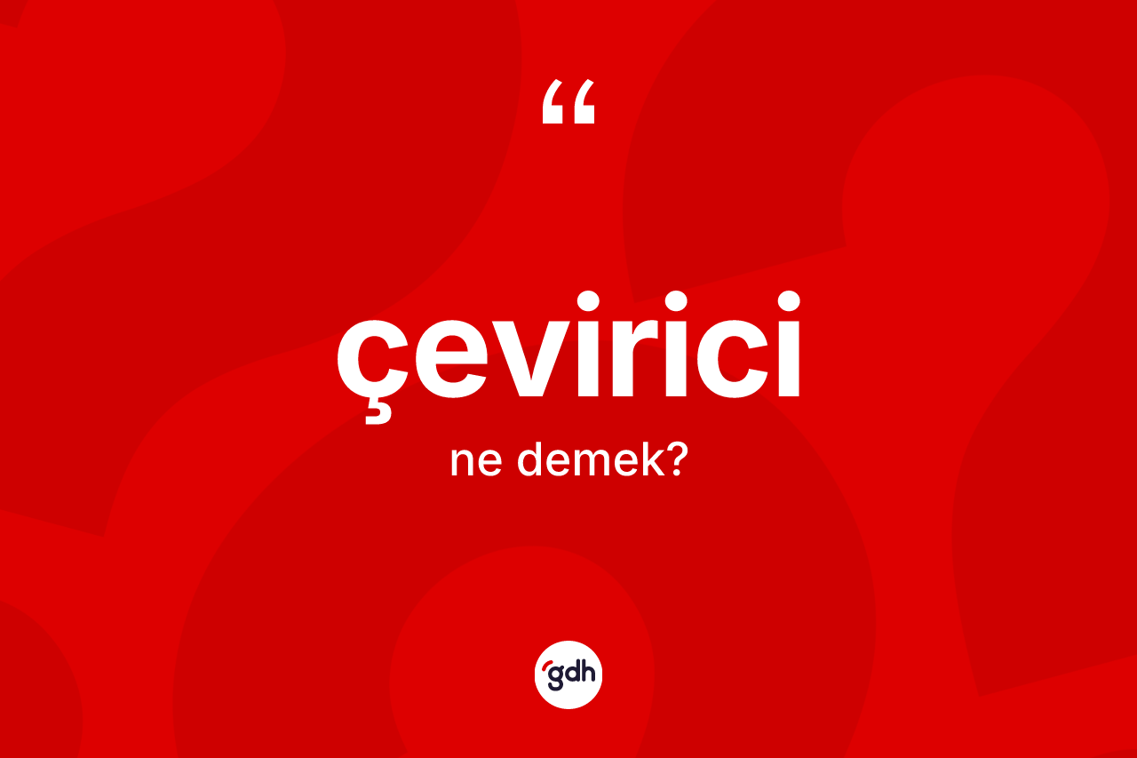 Çevirici ne anlama gelir?