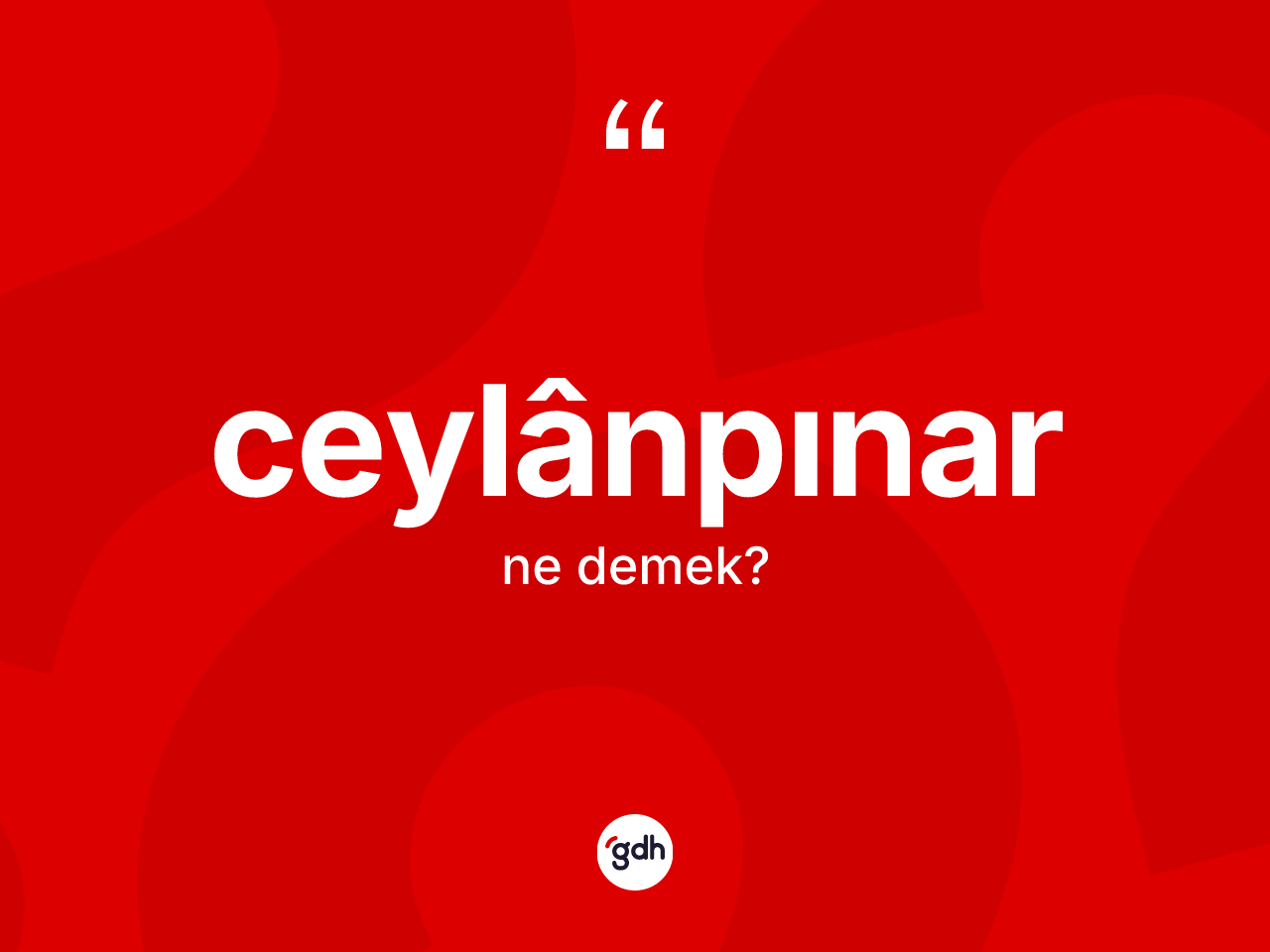 Ceylânpınar kelimesi nedir? Ceylânpınar kelimesinin TDK'ya göre açıklaması nedir?