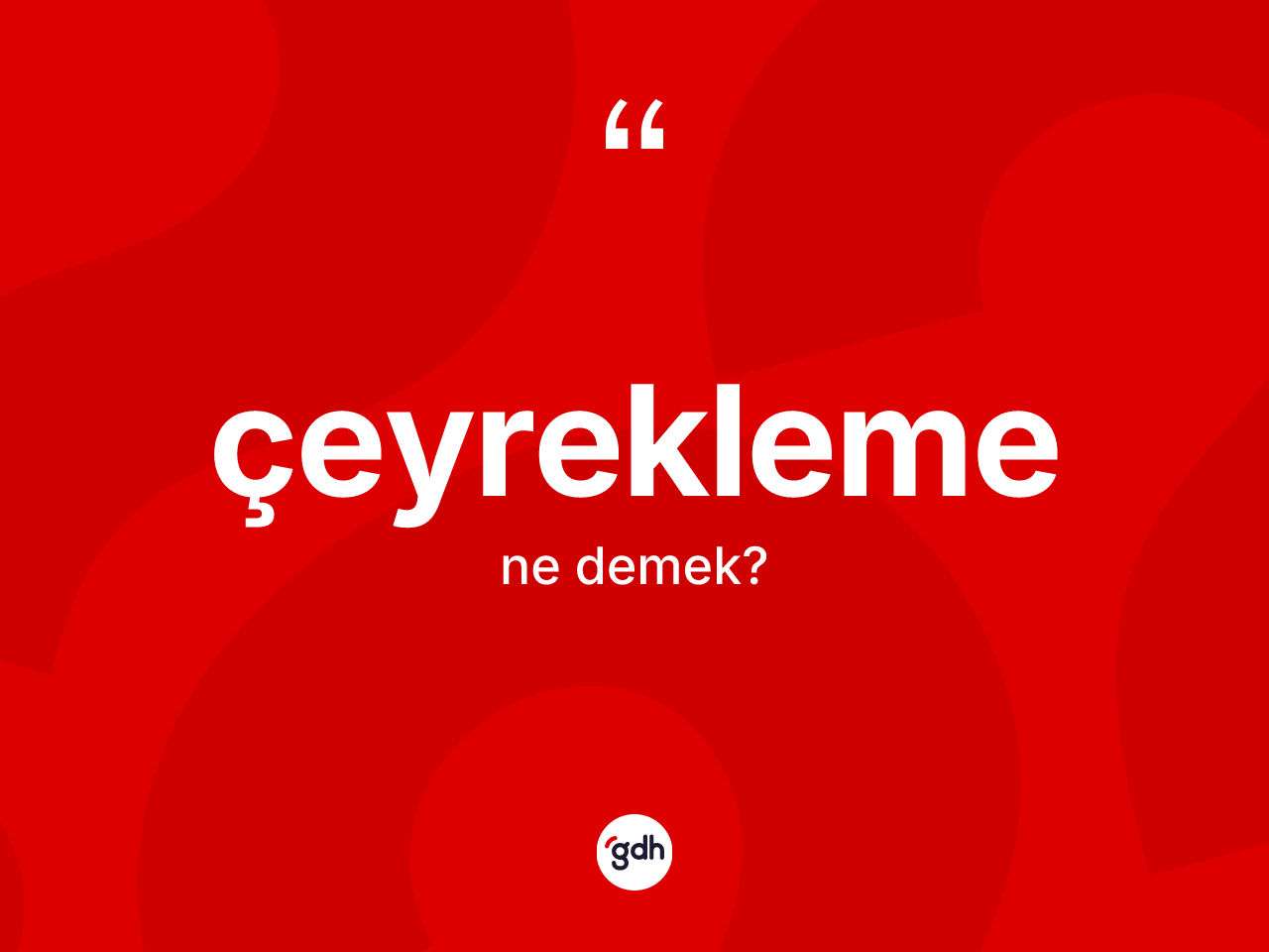 Çeyrekleme nedir? Çeyrekleme kelimesinin kaç farklı anlamı var?