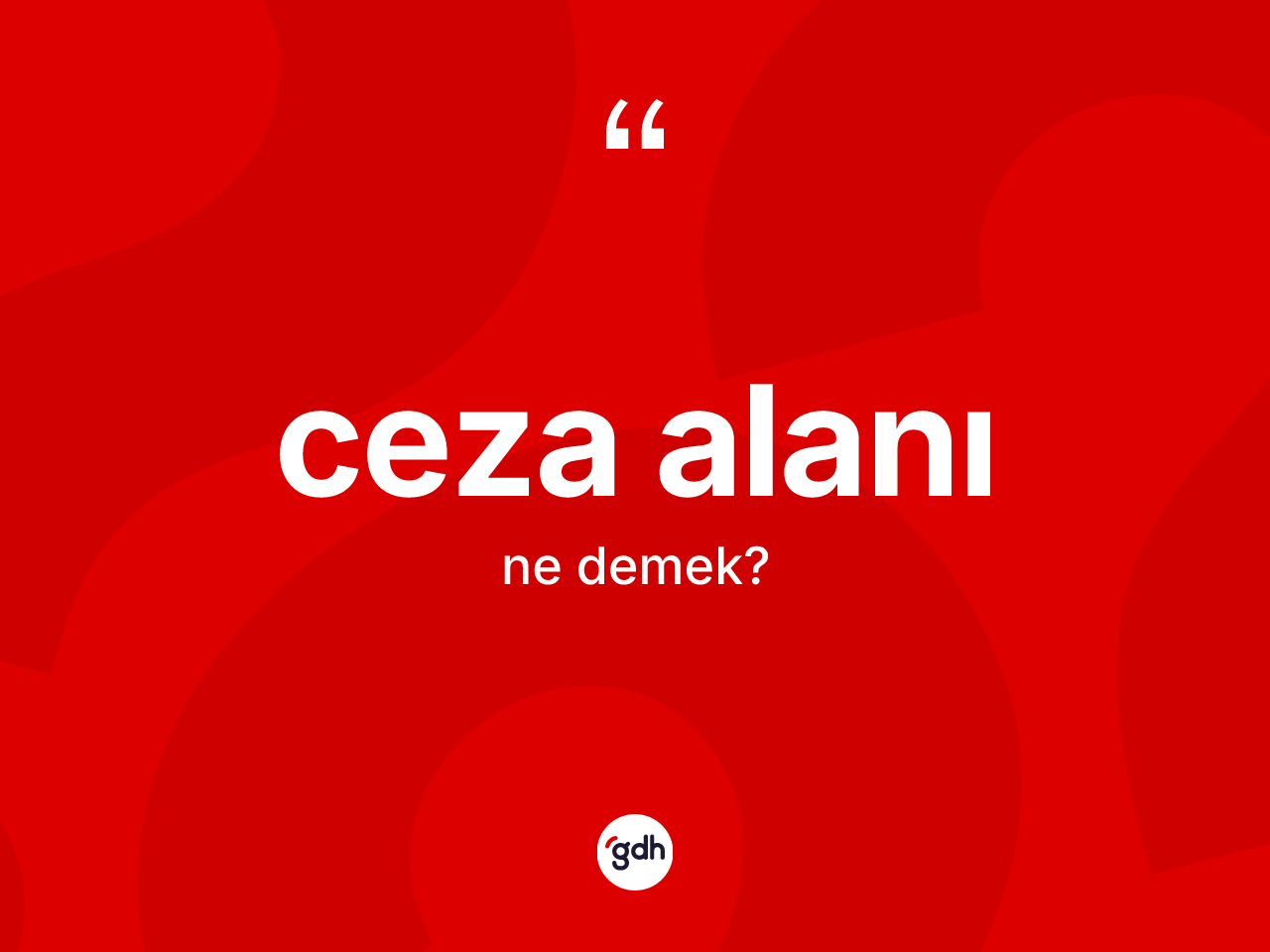 Ceza alanı kelimesinin sözlükteki tanımı nedir? Ceza alanının halk arasındaki kullanımı nasıldır?