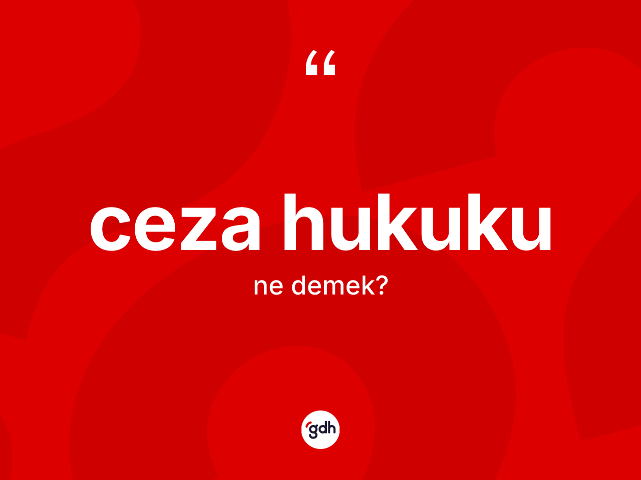 Ceza hukuku kelimesinin tanımı nedir? Ceza hukukunun kısaca tanımı nedir?