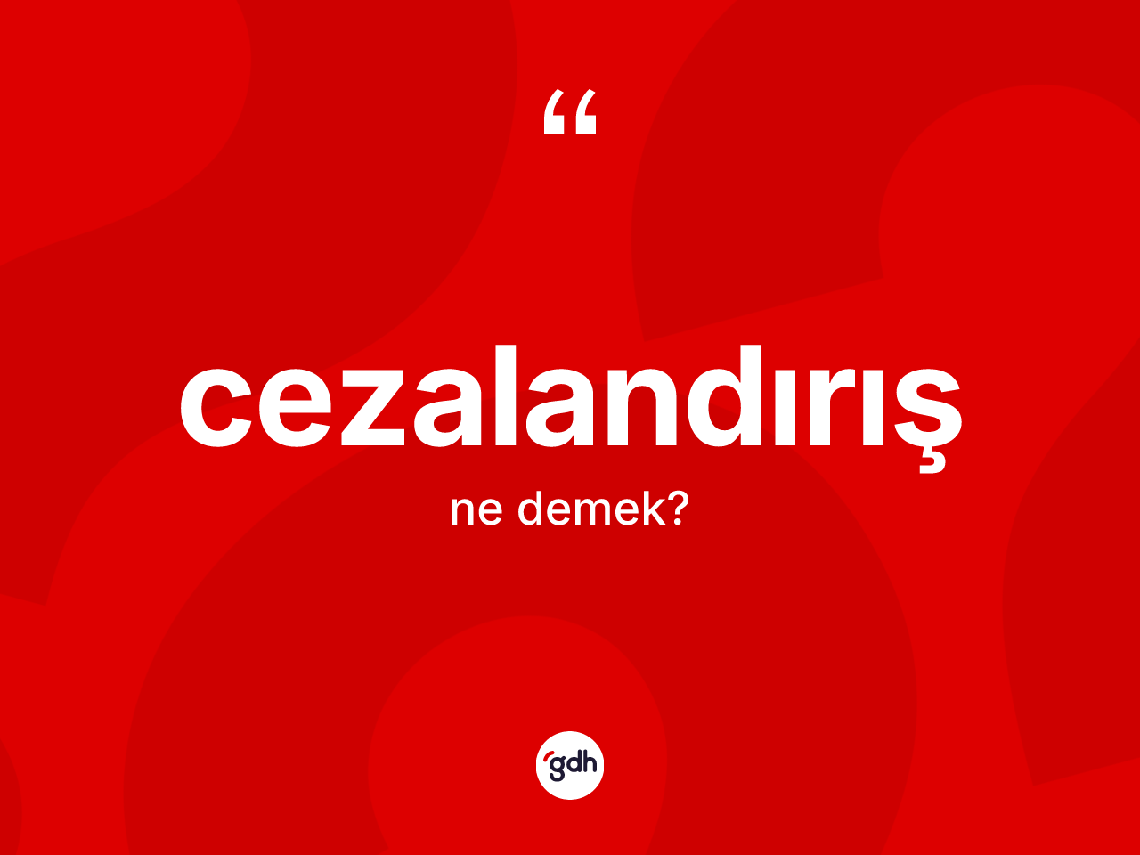 Cezalandırış kelimesinin tanımı nedir? Cezalandırışın halk arasındaki kullanımı nasıldır?