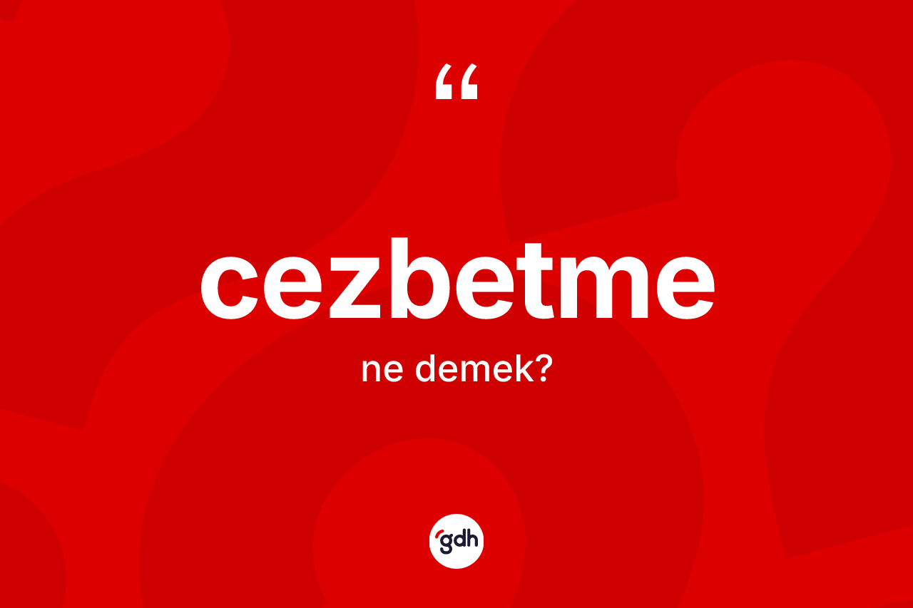 Cezbetme kelimesinin tanımı nedir? Cezbetmenin sözlükteki anlamı nedir?