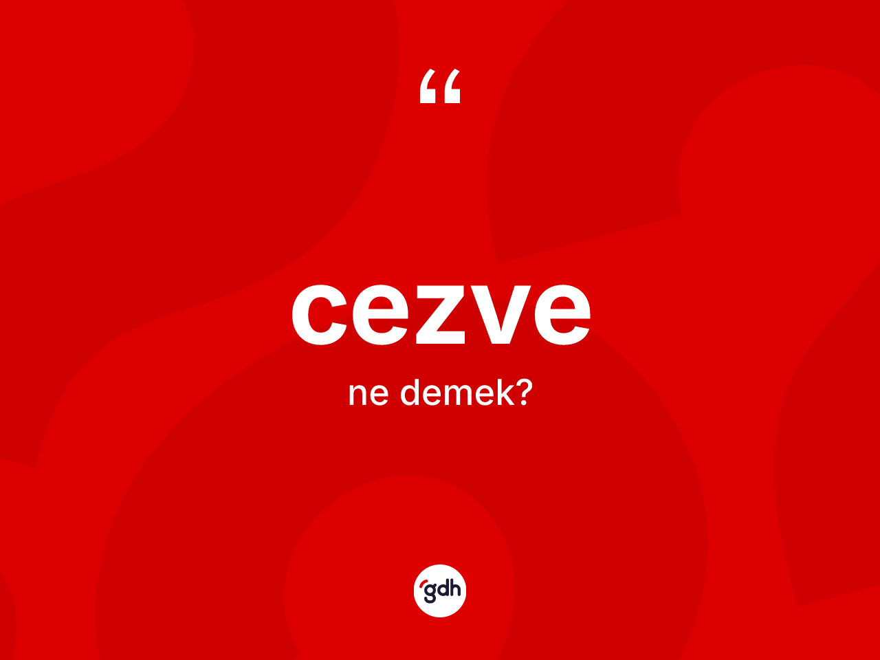 Cezve kelimesi ne anlama gelir? Cezve kelimesinin özellikleri nelerdir?