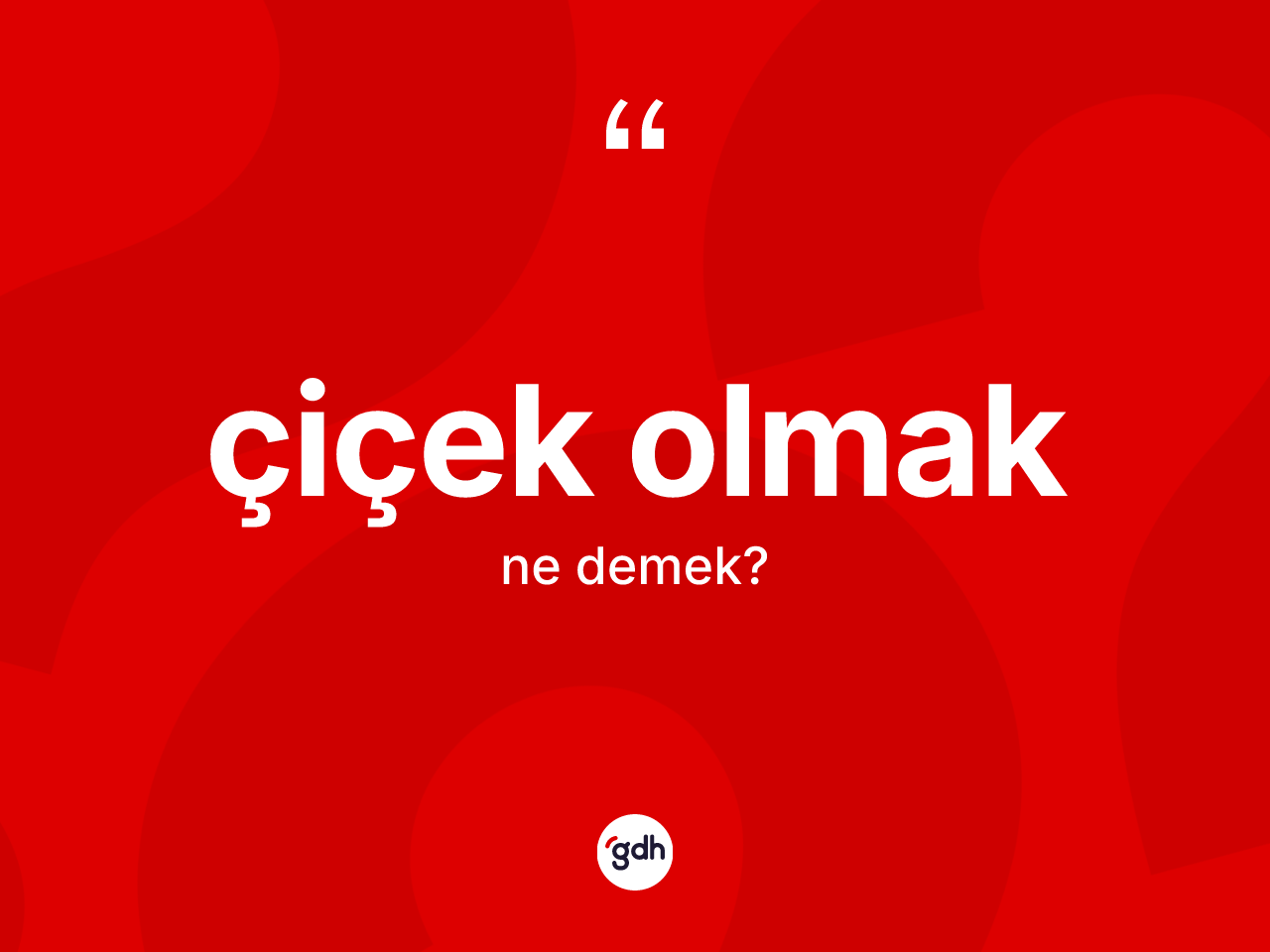 Çiçek olmak nedir? Çiçek olmak ifadesinin kaç farklı anlamı var?