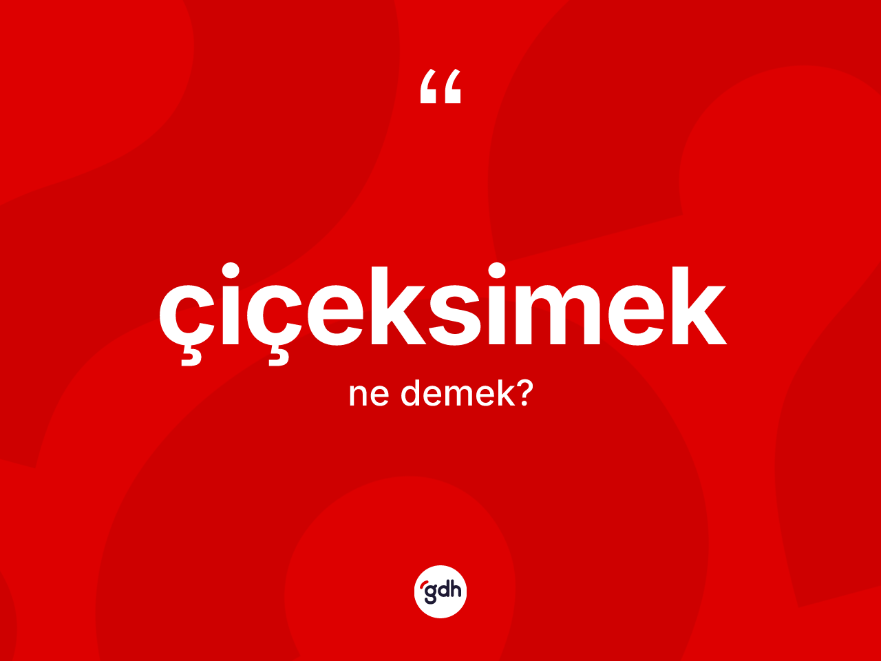 Çiçeksimek nedir? Çiçeksimeğin TDK'ya göre anlamı nedir?
