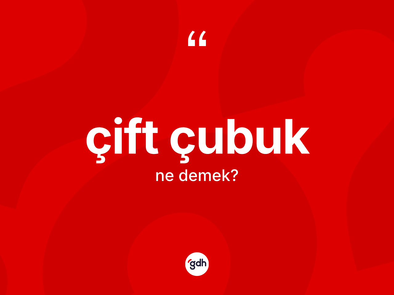 Çift çubuk kelimesi ne demek? Çift çubuğun sözlükteki anlamı nedir?