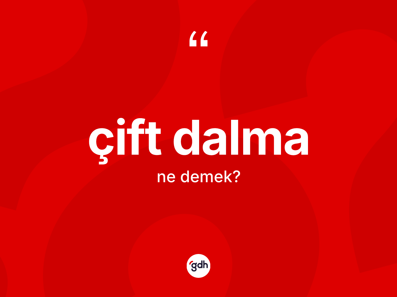 Çift dalma kelimesinin sözlükteki tanımı nedir? Çift dalma kelimesinin kaç farklı anlamı var?