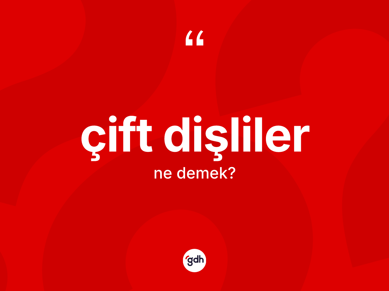 Çift dişliler ne anlama gelir? Çift dişlilerin halk arasındaki kullanımı nasıldır?